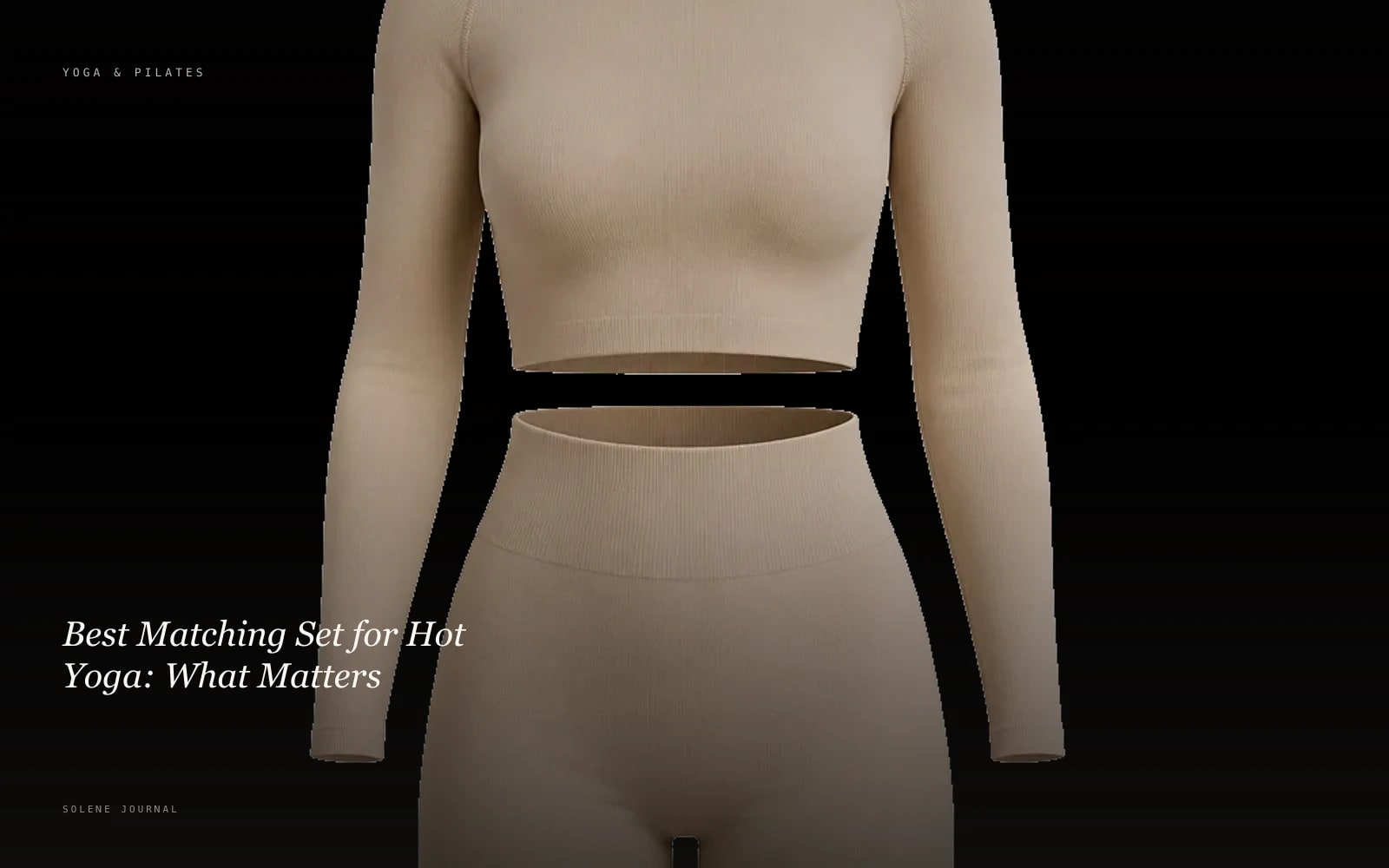 Best Matching Set for Hot Yoga: What Matters · SOLENE Journal