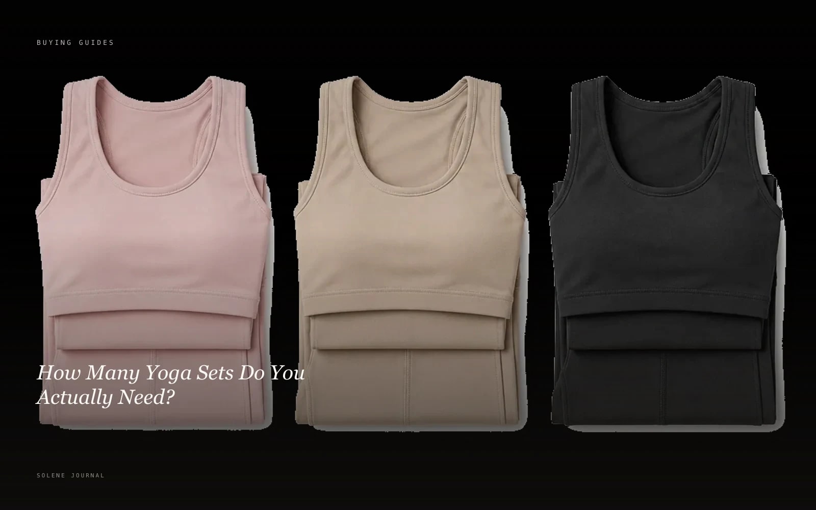 How Many Yoga Sets Do You Actually Need? · SOLENE Journal