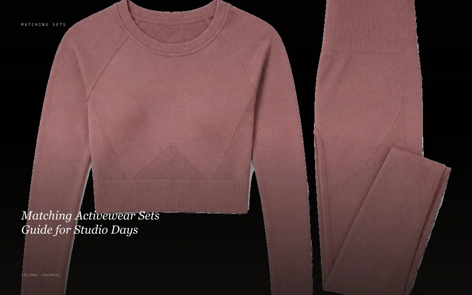 Matching Activewear Sets Guide for Studio Days · SOLENE Journal