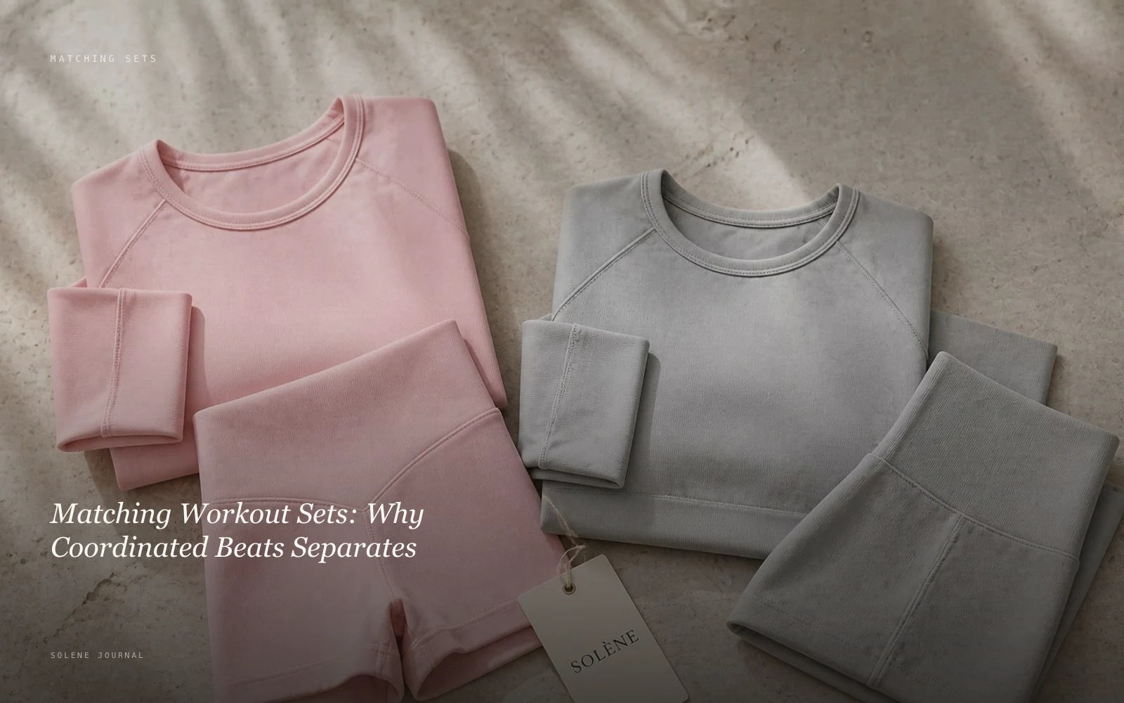 Matching Workout Sets: Why Coordinated Beats Separates · SOLENE Journal