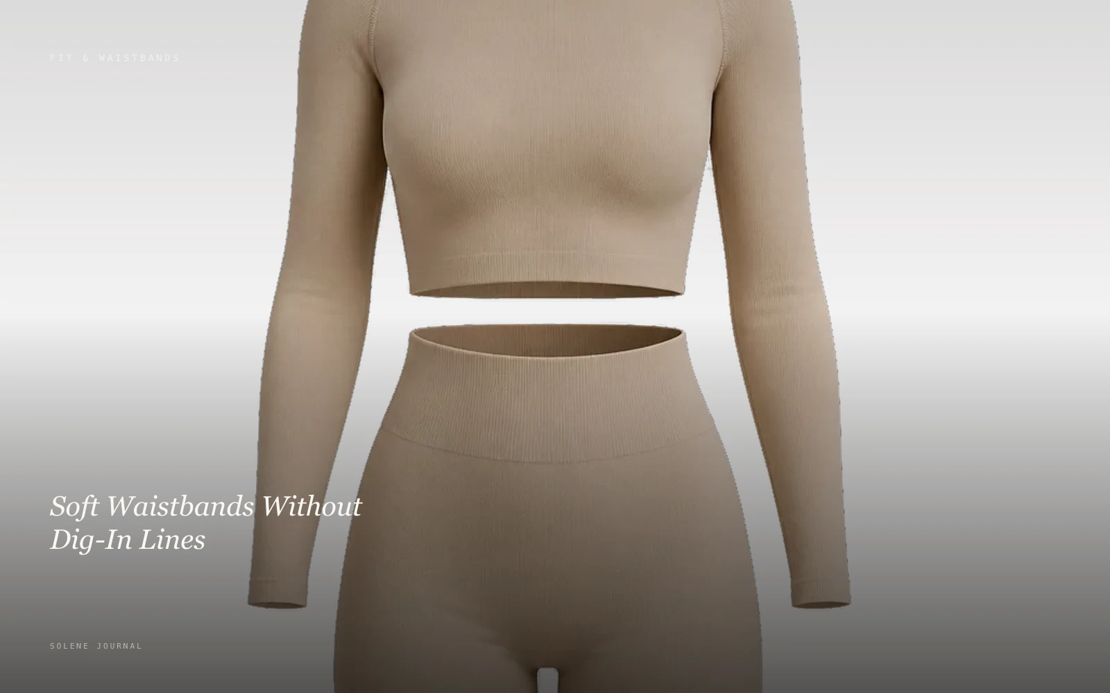 Soft Waistbands Without Dig-In Lines · SOLENE Journal