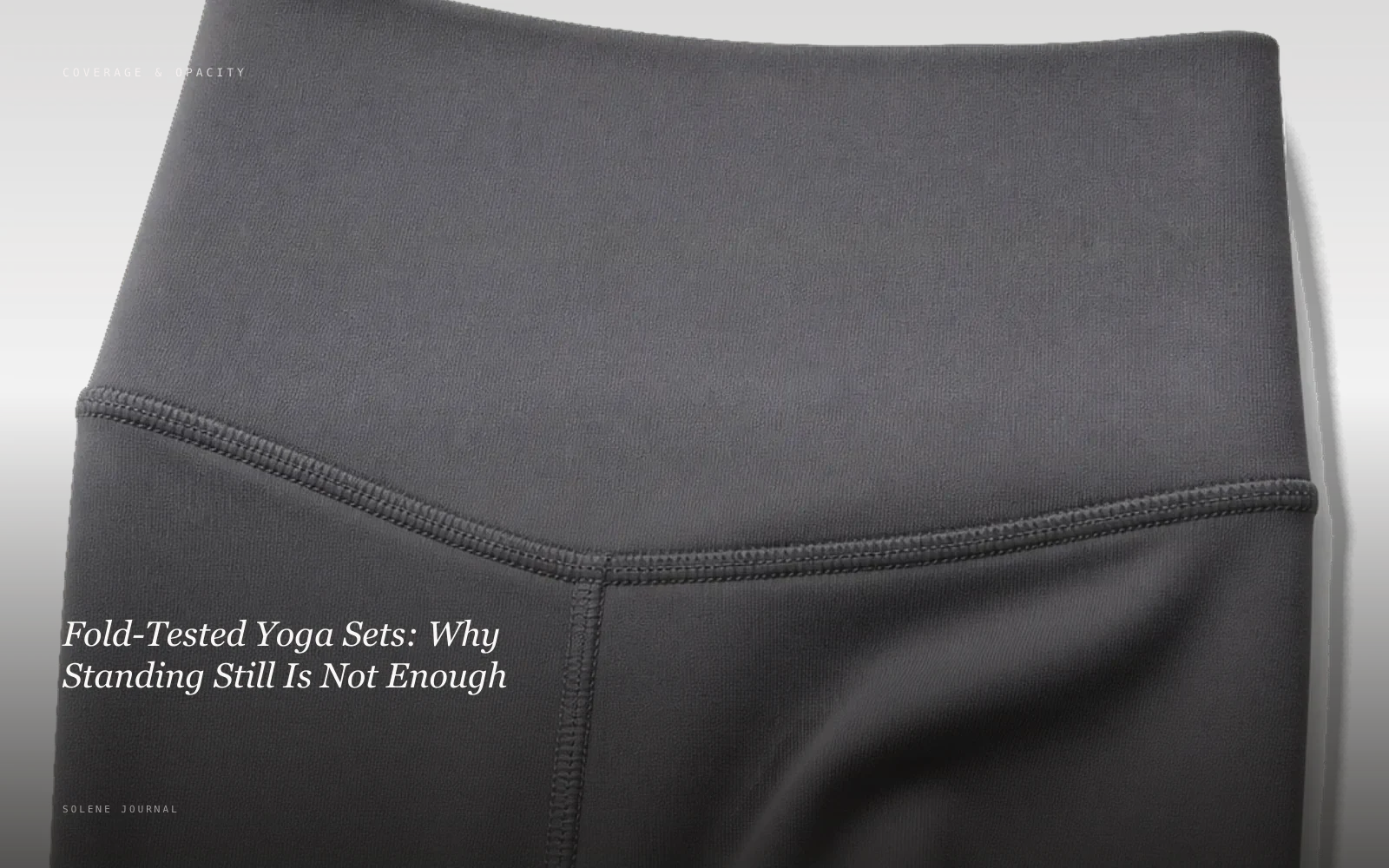 Fold-Tested Yoga Sets: Why Standing Still Is Not Enough · SOLENE Journal