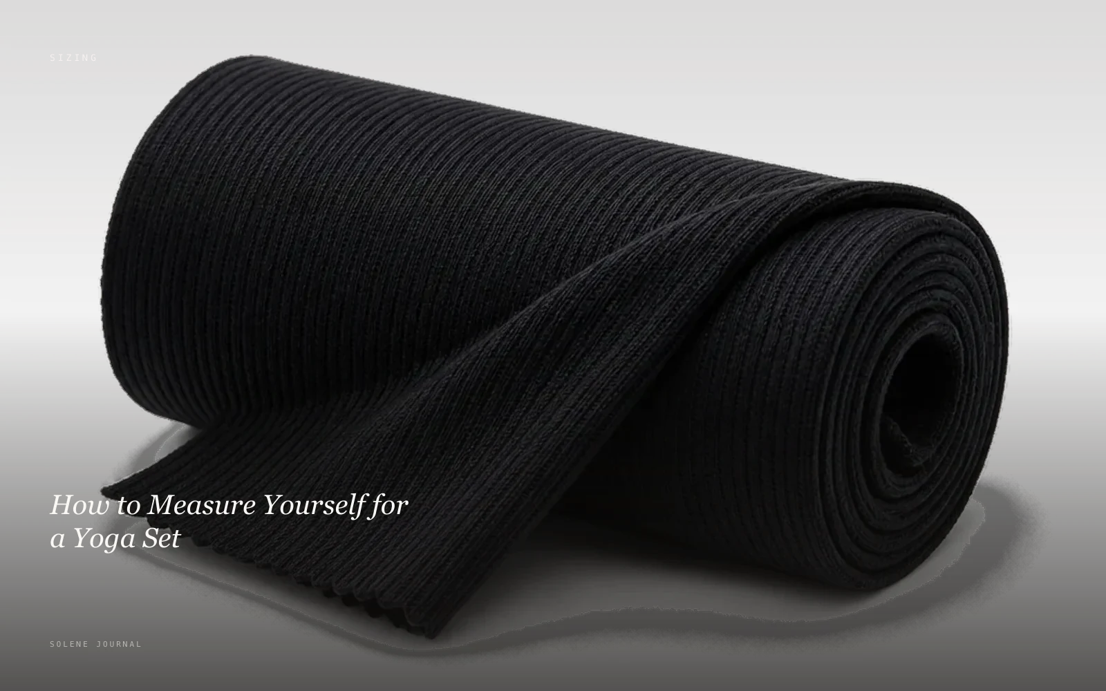 How to Measure Yourself for a Yoga Set · SOLENE Journal