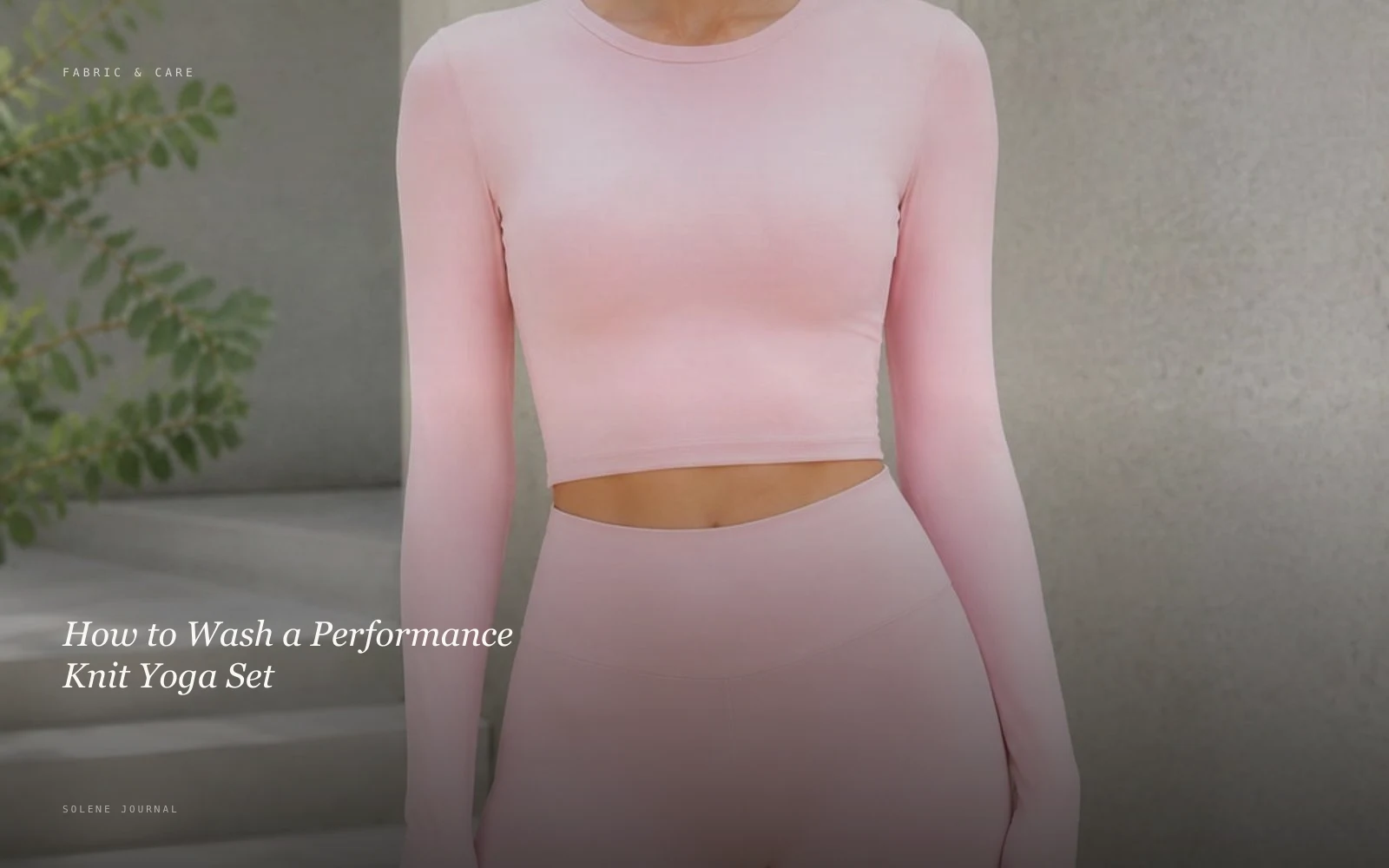 How to Wash a Performance Knit Yoga Set · SOLENE Journal